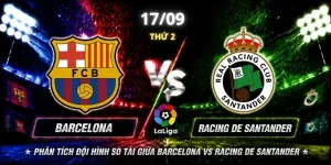 Phân tích đội hình so tài giữa Barcelona vs Racing de Santander